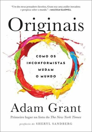 Originais - Como os Inconformistas Mudam o Mundo by Adam M. Grant