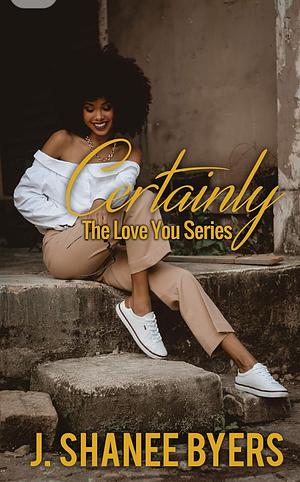 Certainly by J. Shanee Byers