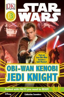 DK Readers L3: Star Wars: Obi-WAN Kenobi, Jedi Knight: Find Out How Obi-WAN Became a Jedi Master! by D.K. Publishing