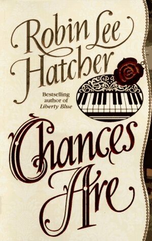 Chances Are by Robin Lee Hatcher