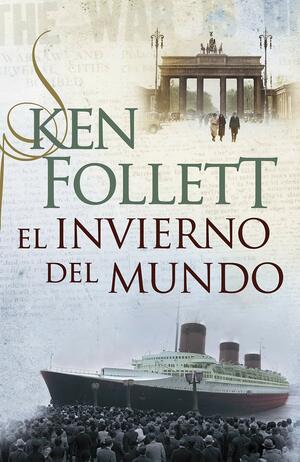 El invierno del mundo by Ken Follett