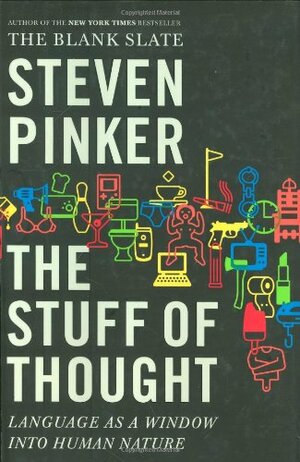 The Stuff of Thought: Language as a Window into Human Nature by Steven Pinker
