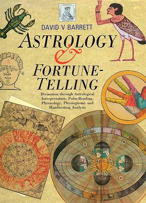 Astrology &amp; Fortune Telling by David V. Barrett