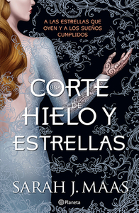 Una Corte de Hielo Y Estrellas by Sarah J. Maas