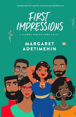 First Impressions: A Flawed Perfections Novel by Margaret Adetimehin