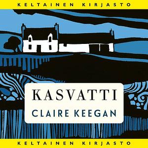 Kasvatti by Claire Keegan