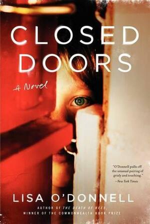 Closed Doors: A Novel by Lisa O'Donnell