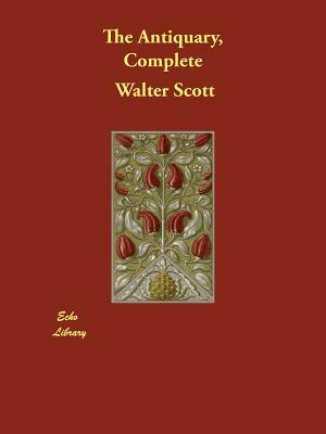 The Antiquary, Complete by Walter Scott