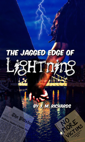 The Jagged Edge of Lightning by J.M. Richards