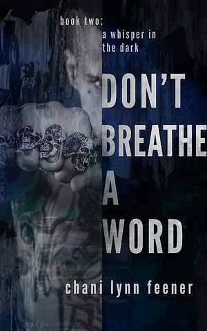 Don't Breathe a Word by Chani Lynn Feener