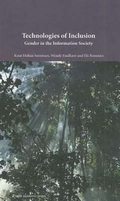 Technologies of Inclusion: Gender in the Information Society by Knut Holtan Sorensen, Els Rommes, Wendy Faulkner