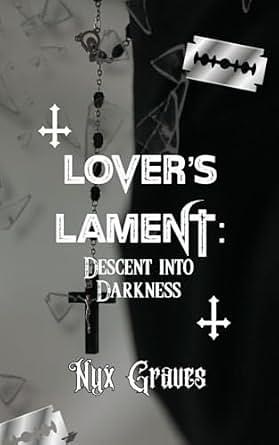 Lover's Lament: Descent Into Darkness by Nyx Graves
