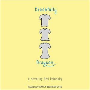 Gracefully Grayson by Ami Polonsky