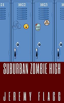 Suburban Zombie High by Jeremy Flagg