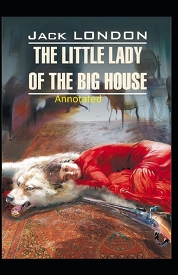 The Little Lady of the Big House Illustrated by Jack London