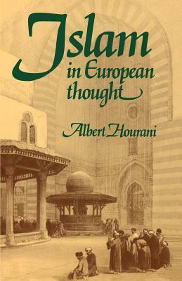 Islam in European Thought by Albert Hourani
