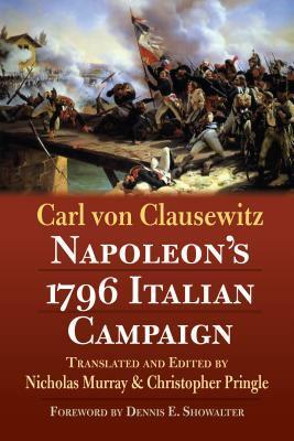 Napoleon's 1796 Italian Campaign by Carl von Clausewitz, Christopher Pringle, Nicholas Murray