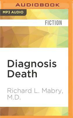 Diagnosis Death by Richard L. Mabry