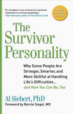 Survivor Personality: Why Some People Are Stronger, Smarter, and More Skillful Athandling Life's Diffi Culties...and How You Can Be, Too by Al Siebert