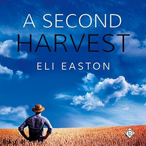 A Second Harvest by Eli Easton