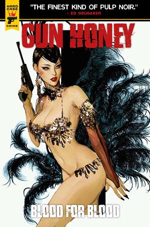 Gun Honey: Blood for Blood #4 by Charles Ardai