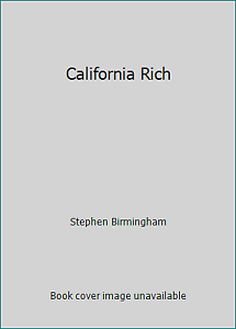 California Rich by Stephen Birmingham