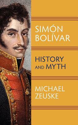 Simon Bolivar by Michael Zeuske