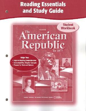 The American Republic to 1877, Reading Essentials and Study Guide, Workbook by McGraw Hill