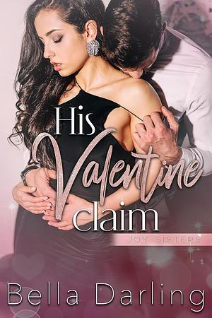 His Valentine Claim by Bella Darling