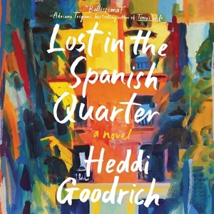 Lost in the Spanish Quarter by Heddi Goodrich