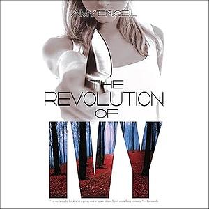 The Revolution of Ivy by Amy Engel