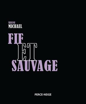 Fif et sauvage by Shayne Michael