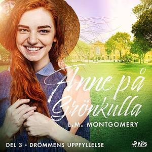 Drömmens uppfyllelse by L.M. Montgomery