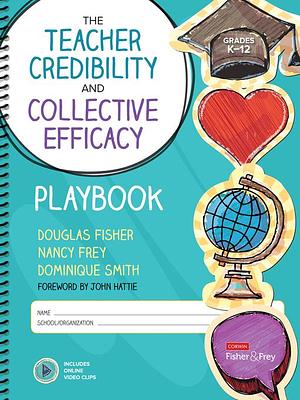 The Teacher Credibility and Collective Efficacy Playbook, Grades K-12 by Douglas Fisher