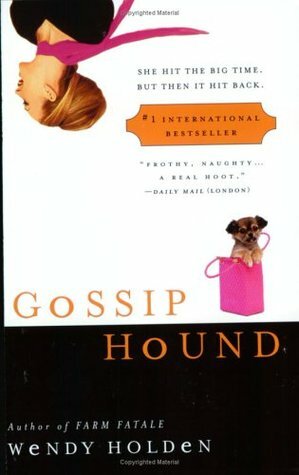 Gossip Hound by Wendy Holden