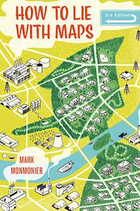 How to Lie with Maps by Mark Monmonier