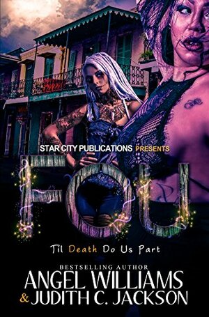FOU: TIL DEATH DO US PART by JUDITH C. JACKSON, Angel Williams