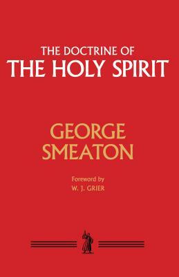 Doctrine of the Holy Spirit by George Smeaton