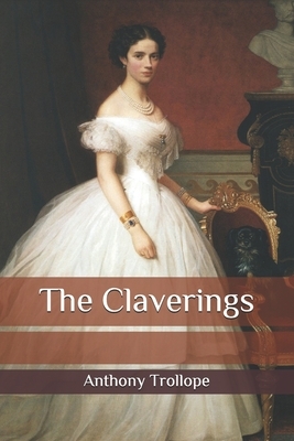 The Claverings by Anthony Trollope