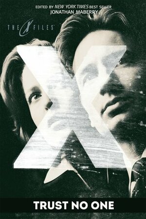 The X-Files: Trust No One by Tim Lebbon, Peter Clines, Jonathan Maberry
