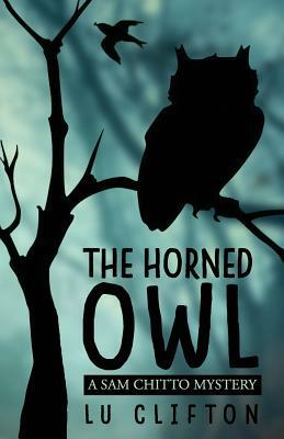 The Horned Owl: A Sam Chitto Mystery by Lu Clifton