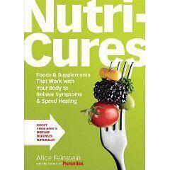 Nutricures: Foods &amp; Supplements that Work with Your Body to Relieve Symptoms &amp; Speed Healing by Alice Feinstein