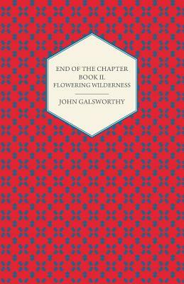 End of the Chapter - Book II - Flowering Wilderness by John Galsworthy