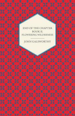 End of the Chapter - Book II - Flowering Wilderness by John Galsworthy