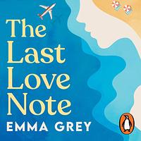 The Last Love Note by Emma Grey