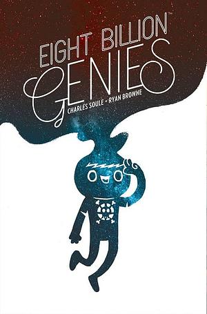 Eight Billion Genies Deluxe Edition Vol. 1 by Charles Soule