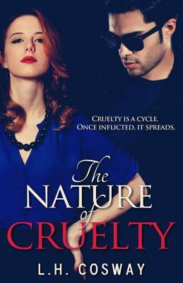 The Nature of Cruelty by L.H. Cosway