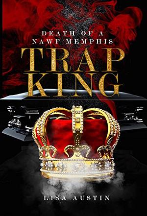 Death of A Nawf Memphis Trap King by Lisa Austin