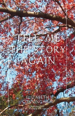 Tell Me The Story Again by Elizabeth Cunningham