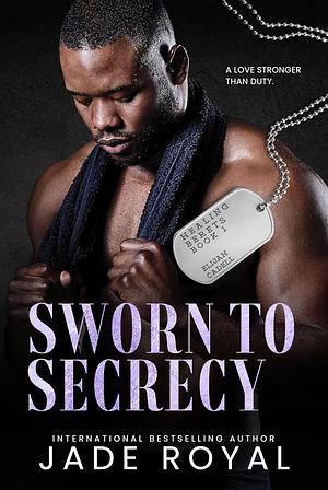 Sworn to Secrecy by Jade Royal